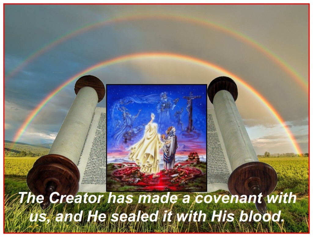 The Creator made a covenant with mankind and sealed it with His blood