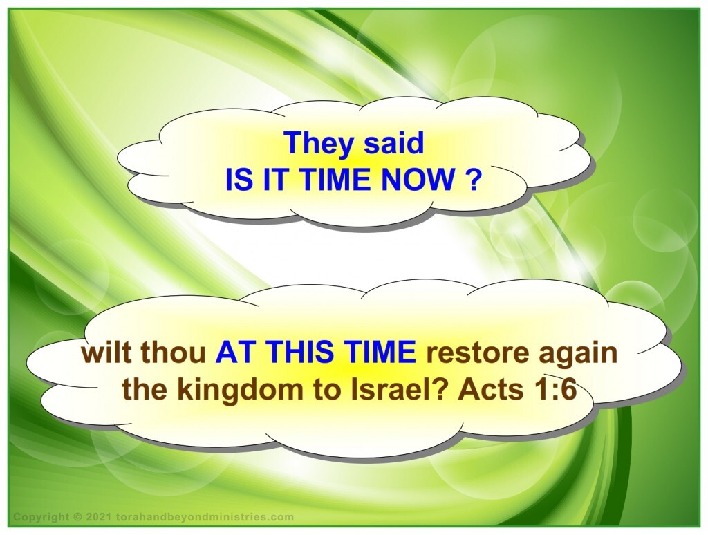 They asked, Is it time for the Kingdom of Heaven to start?