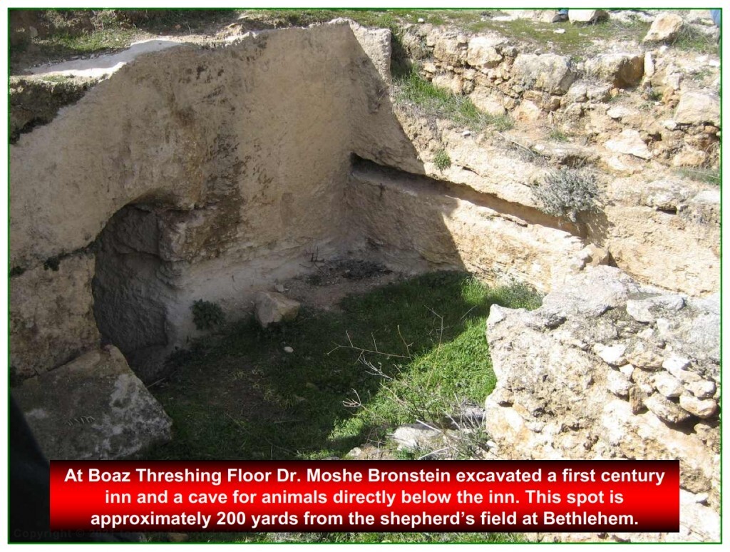 A complete complex of an inn and cave for animals was found at Boaz threshing floor at Bethlehem