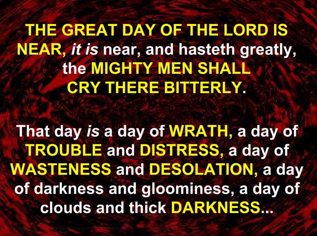 THE GREAT DAY OF THE LORD IS NEAR - The time of Jacob's trouble