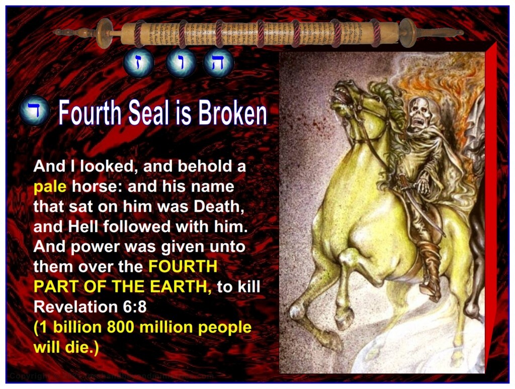 The fourth Seal is broken and a fourth part of the Earth is killed.