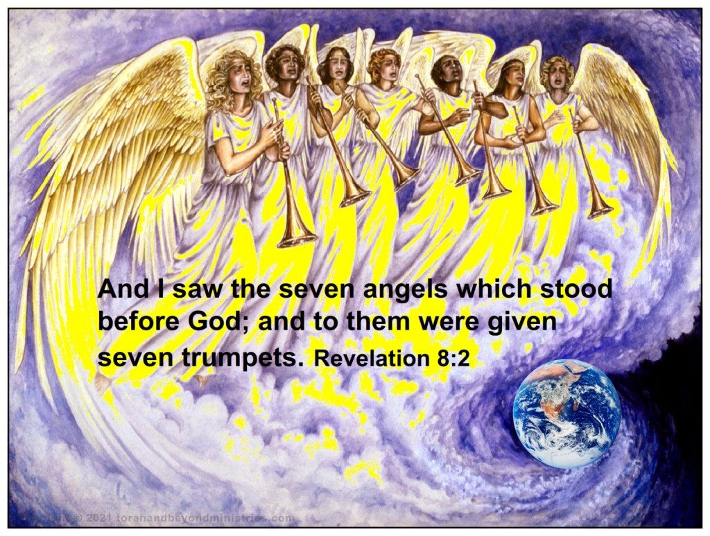 And I saw the seven angels which stood before God; and to them were given seven trumpets. Revelation 8:2
